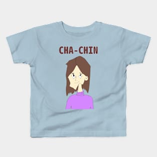 CHA - CHIN Kids T-Shirt